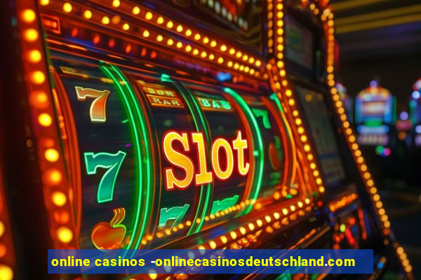 online casinos -onlinecasinosdeutschland.com