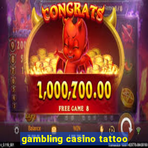 gambling casino tattoo