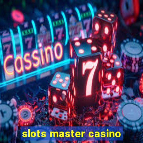 slots master casino