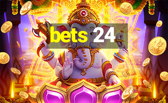 bets 24