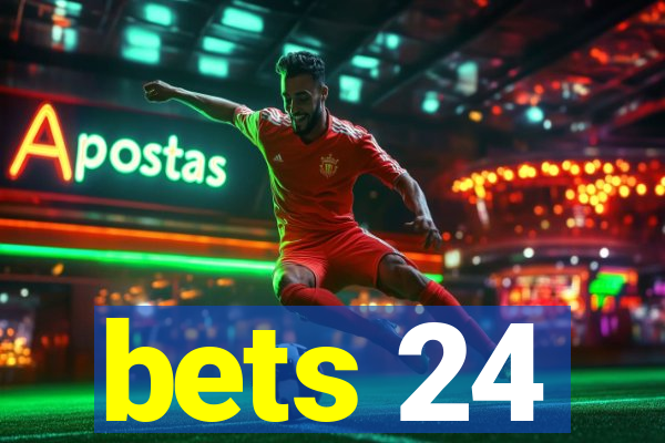 bets 24