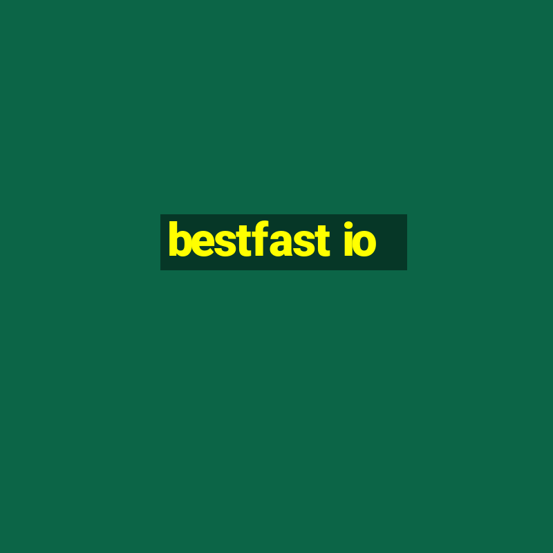 bestfast io