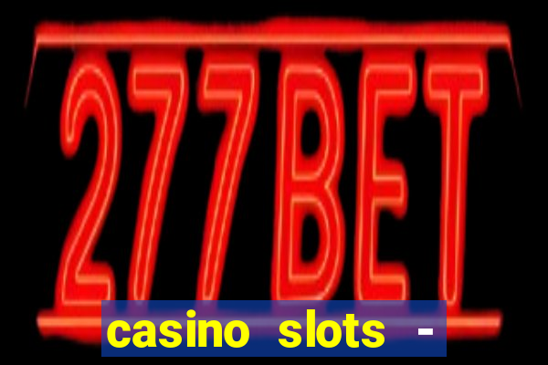 casino slots - jackpot slots