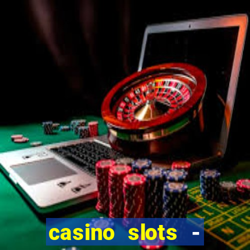 casino slots - jackpot slots