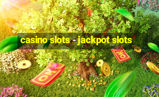 casino slots - jackpot slots