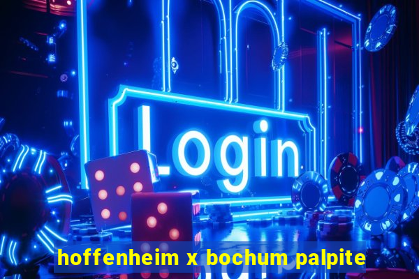 hoffenheim x bochum palpite