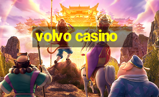 volvo casino