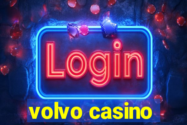 volvo casino