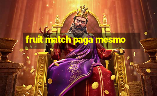 fruit match paga mesmo