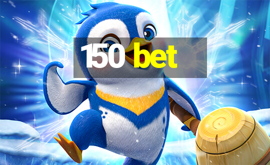 150 bet