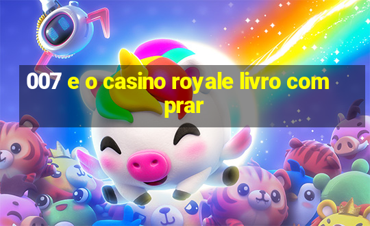 007 e o casino royale livro comprar