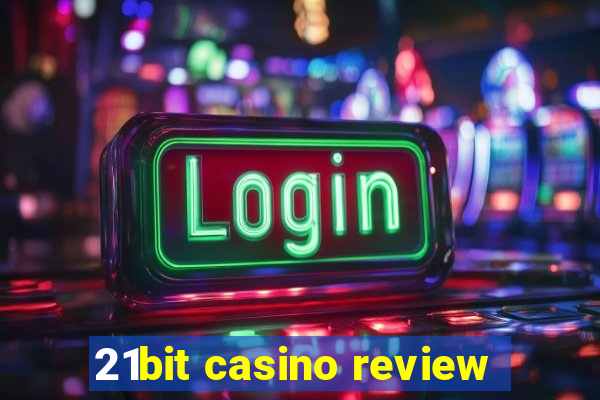 21bit casino review