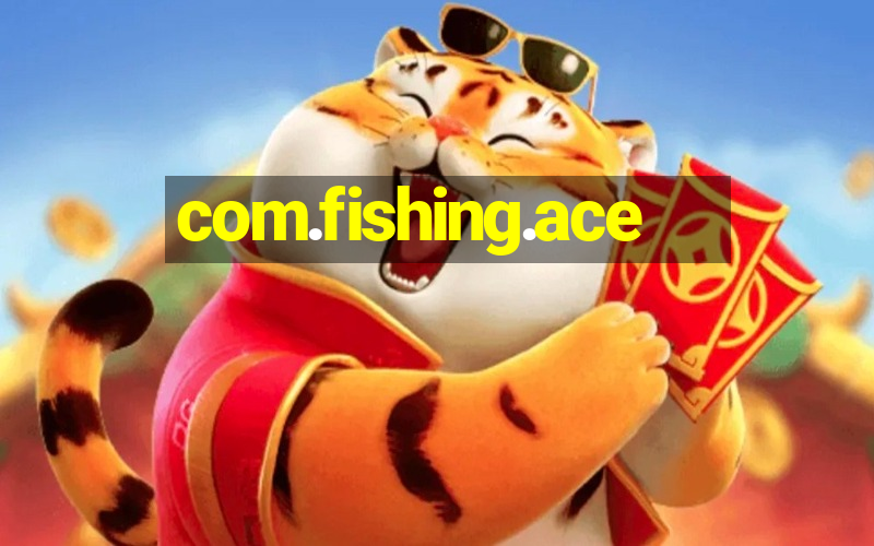 com.fishing.ace