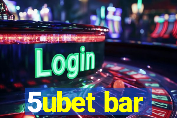 5ubet bar