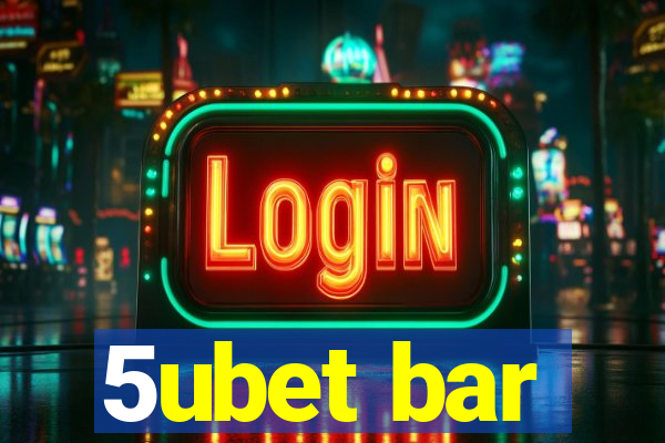 5ubet bar