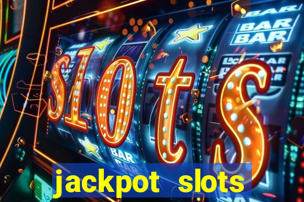 jackpot slots dinheiro real