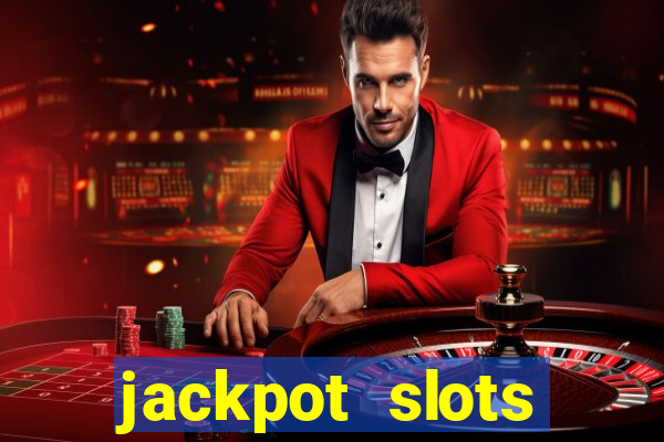 jackpot slots dinheiro real