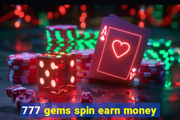 777 gems spin earn money