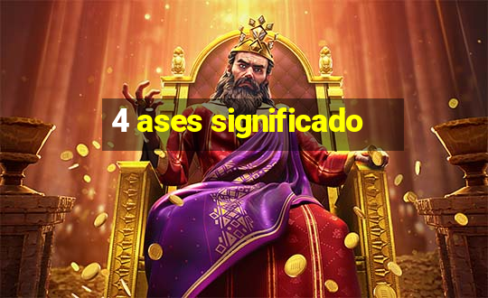 4 ases significado