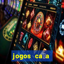 jogos ca莽a n铆queis gr谩tis para baixar