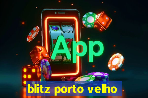 blitz porto velho