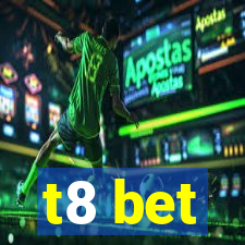 t8 bet