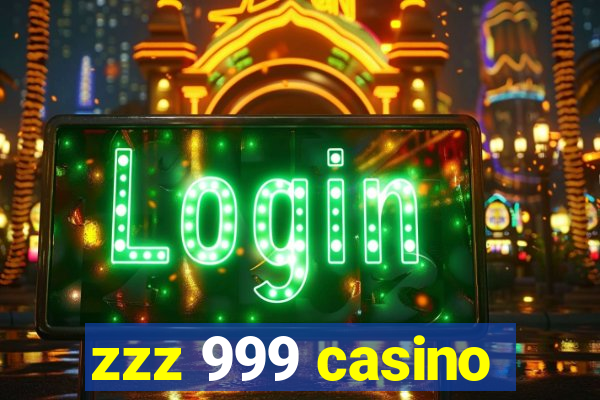 zzz 999 casino