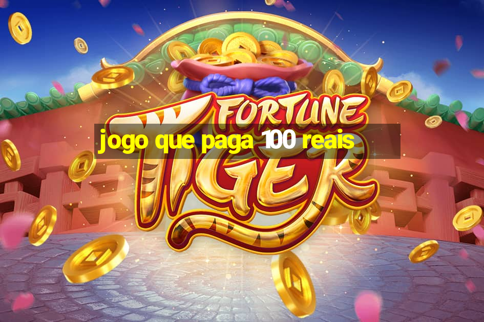 jogo que paga 100 reais