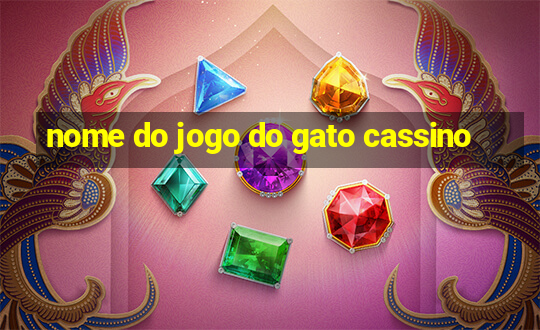 nome do jogo do gato cassino