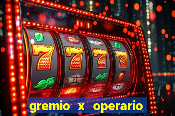 gremio x operario onde assistir