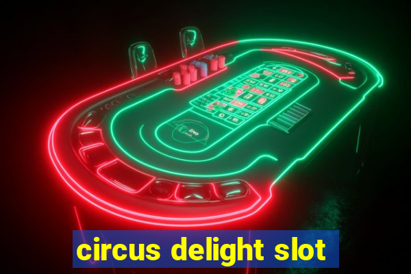 circus delight slot