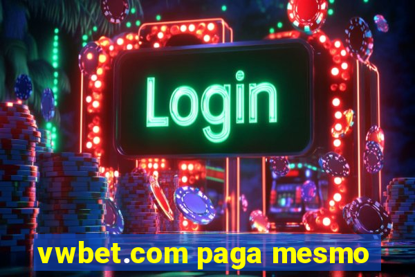 vwbet.com paga mesmo