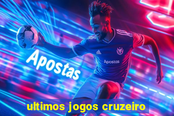 ultimos jogos cruzeiro