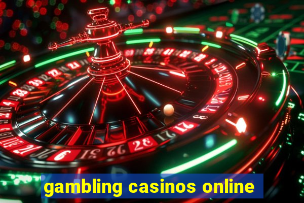 gambling casinos online