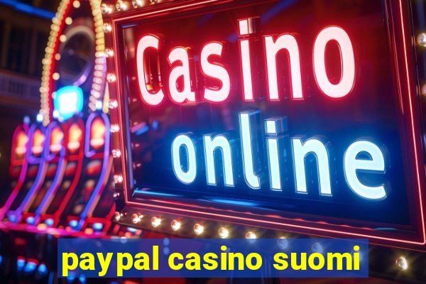 paypal casino suomi