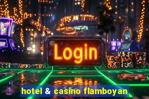 hotel & casino flamboyan