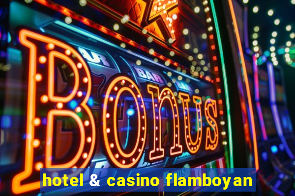 hotel & casino flamboyan