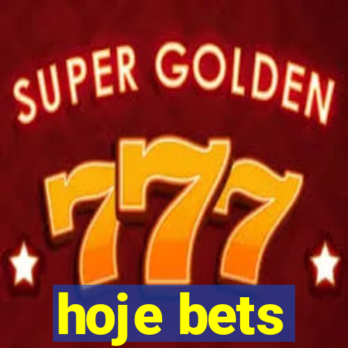 hoje bets