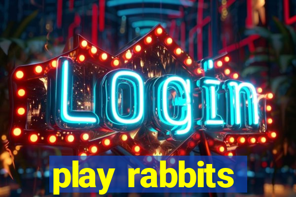 play rabbits