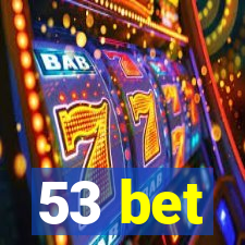 53 bet