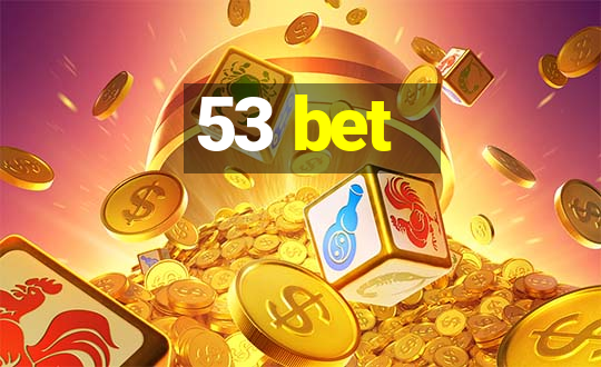 53 bet