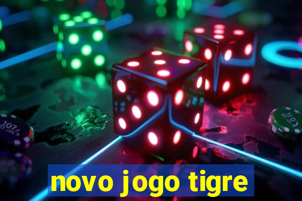 novo jogo tigre