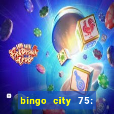 bingo city 75: bingo & slots