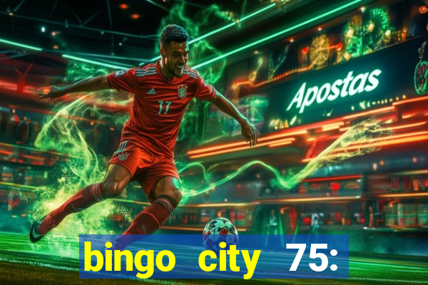 bingo city 75: bingo & slots