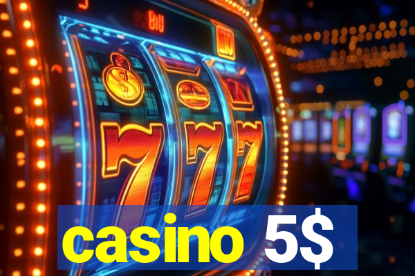 casino 5$