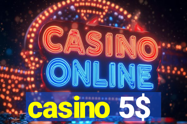 casino 5$