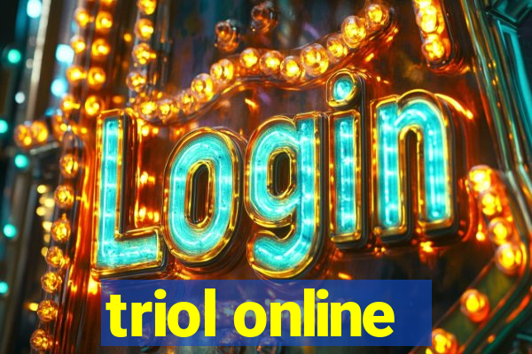 triol online