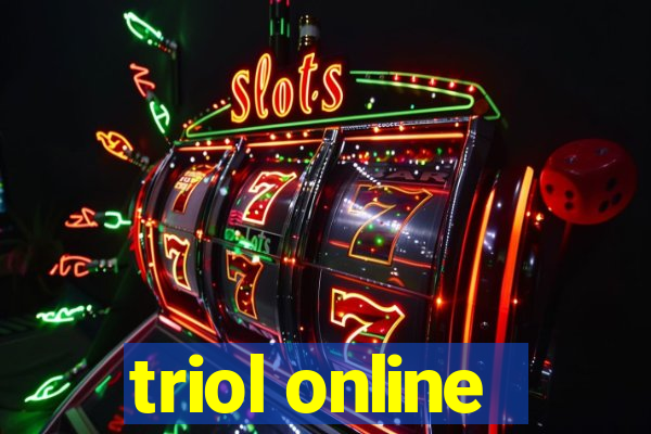 triol online