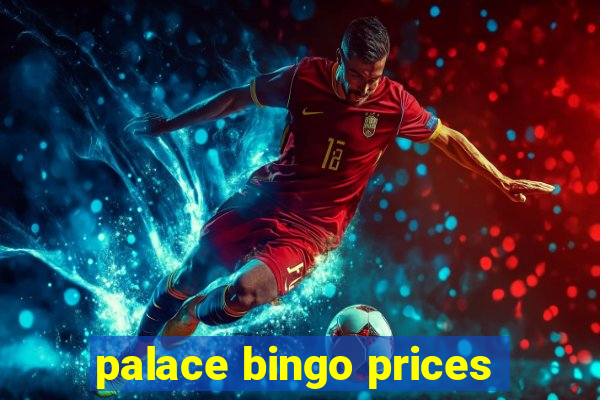 palace bingo prices