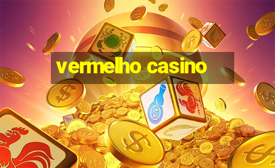 vermelho casino